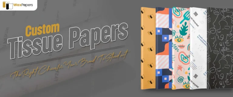 Custom Tissue Papers – The Right Choice For Your Brand To Stand Out