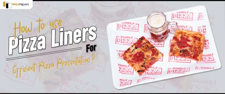 How To Use Pizza Liners For Efficient Pizza Presentation?