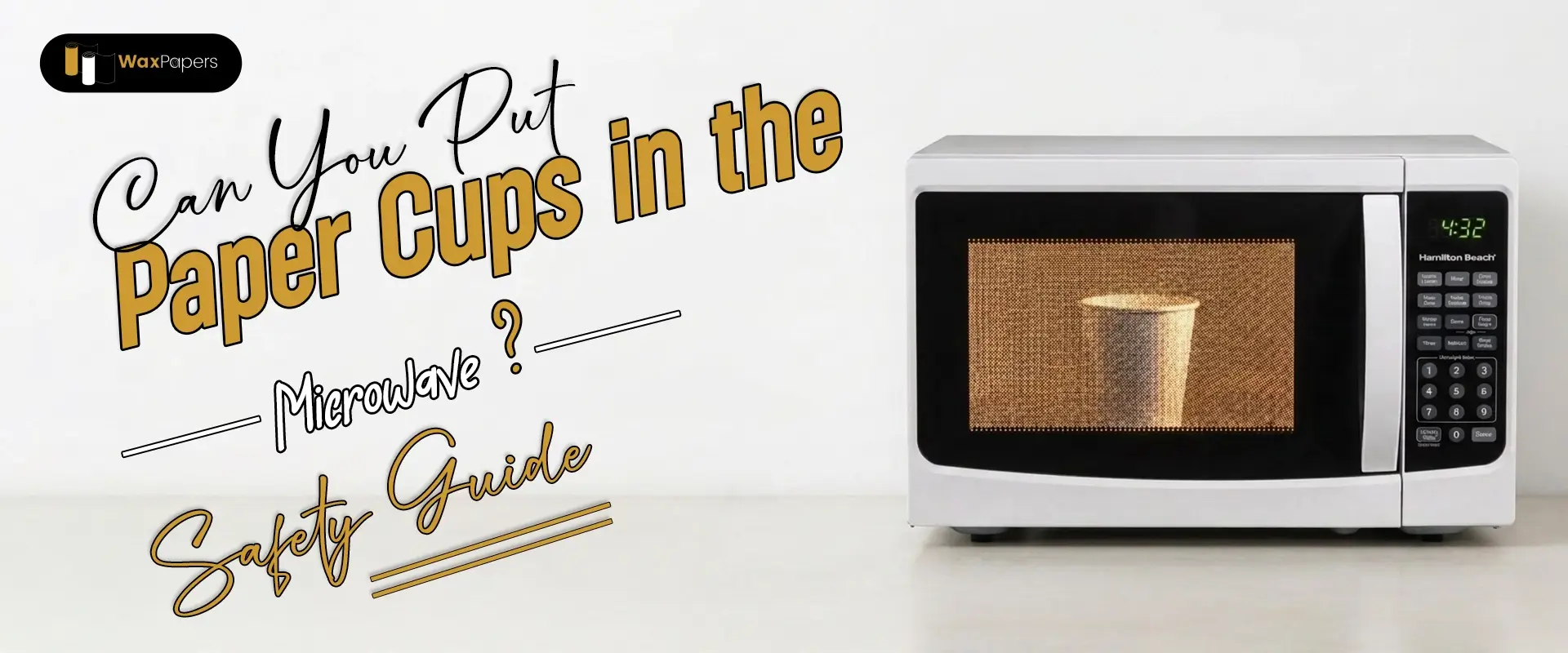 Can You Put Paper Cups in the Microwave? Safety Guide